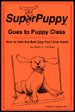 SuperPuppy: How to Train the Best Dog You'll Ever Have!